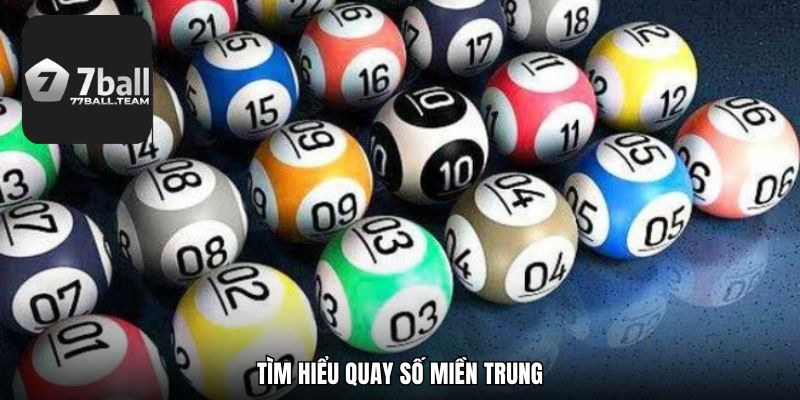 Tìm hiểu quay số miền Trung