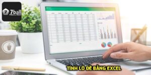 Tính Lô Đề Bằng Excel Nhanh Chóng Và Chuẩn Xác Tại 77Ball