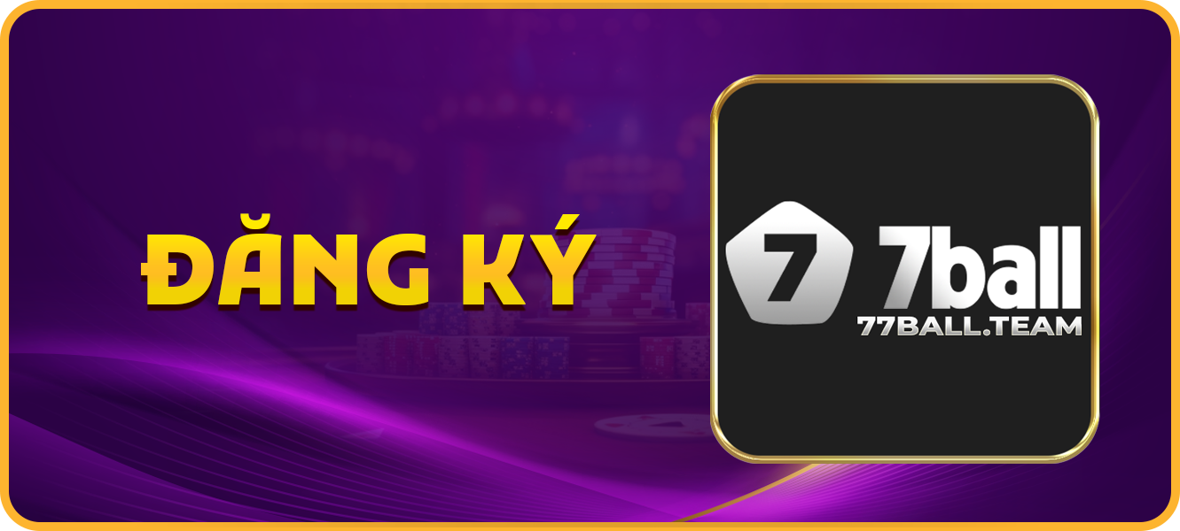 Hướng dẫn đăng ký 77ball.team