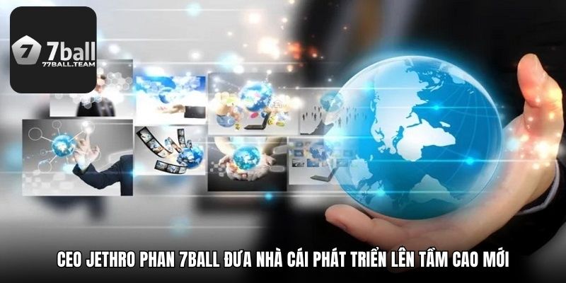 CEO 77Ball chú trọng nâng cao chất lượng sản phẩm