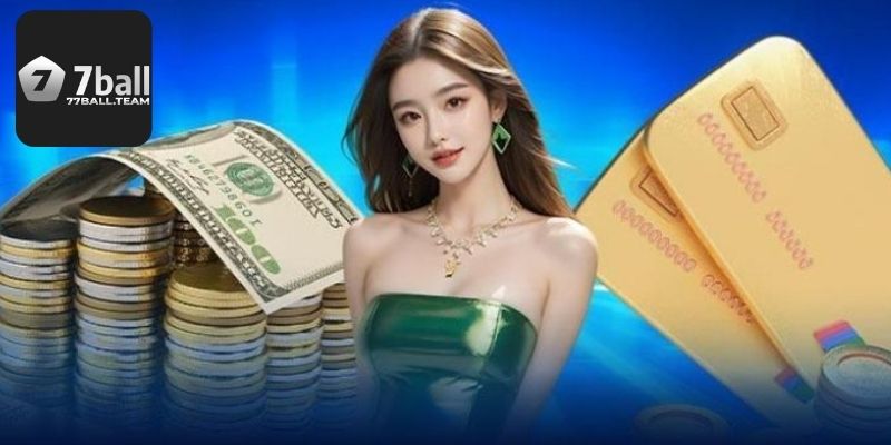 Kinh nghiệm khi sử dụng phương thức thanh toán 77Ball