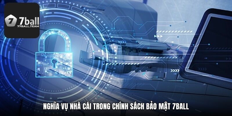 Nghĩa vụ nhà cái trong chính sách bảo mật 77Ball